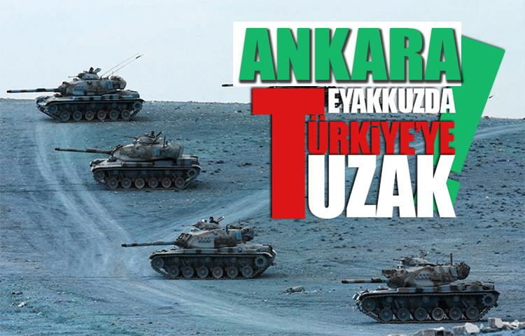 Ankara teyakkuzda: Türkiye'ye tuzak!