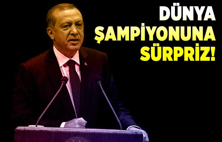 Erdoğan'dan dünya şampiyonuna sürpriz!