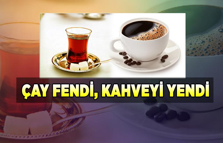 Çay Fendi, Kahveyi Yendi