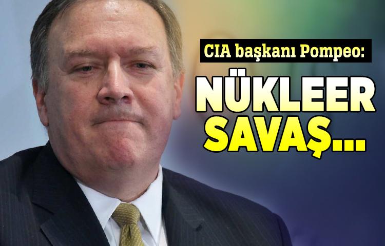 CIA başkanı Pompeo: 'Nükleer savaş tehlikesi yok'