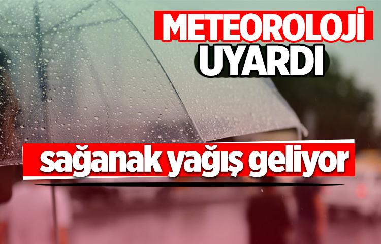 Meteoroloji'den sağanak uyarısı