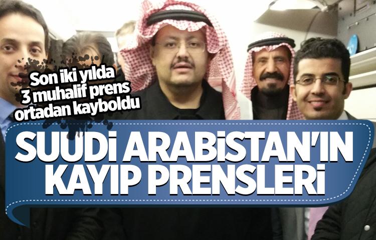Suudi Arabistan'ın kayıp prensleri!  Son iki yılda 3 muhalif prens ortadan kayboldu