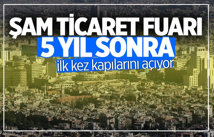 Şam Ticaret Fuarı 5 yıl sonra yeniden açılıyor