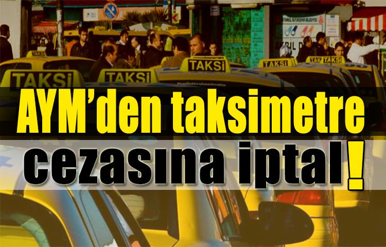 AYM’den taksimetre cezasına iptal