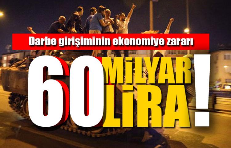 Darbe girişiminin ekonomiye zararı 60 milyar lira