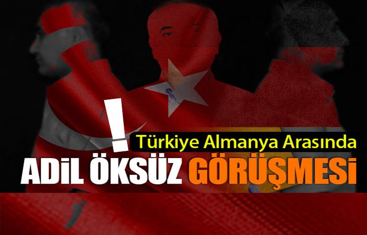 Türkiye ve Almanya arasında flaş görüşme!