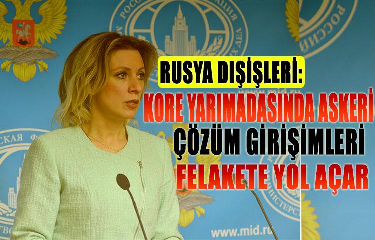 Rusya Dışişleri: Kore yarımadasında askeri çözüm girişimleri felakete yol açar