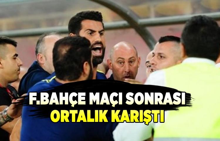 Fenerbahçe maçı sonrası ortalık karıştı