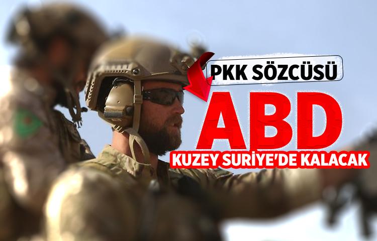 PKK sözcüsü: ABD, Kuzey Suriye'de kalacak