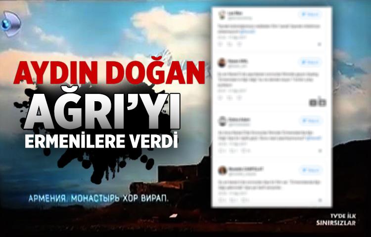 Aydın Doğan, Ağrı’yı Ermenilere verdi