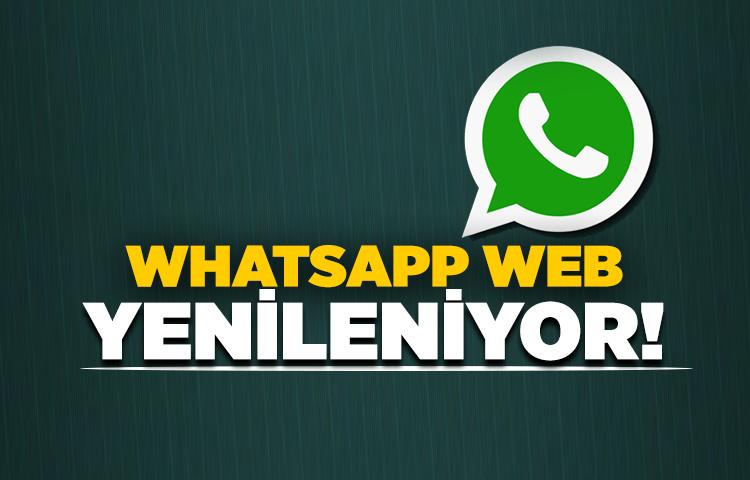 WhatsApp Web yenileniyor!