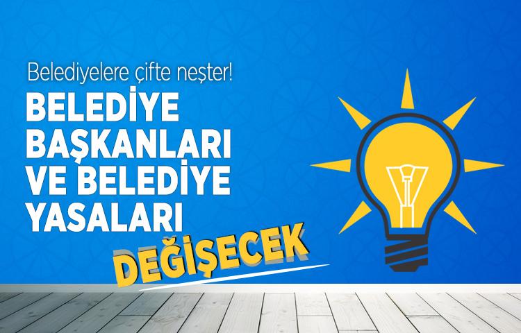 Belediye başkanları ve belediye yasaları değişecek