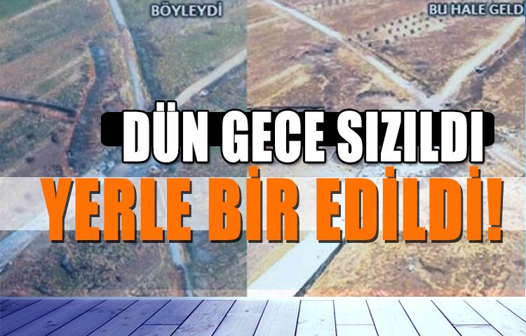 Dün gece sızıldı, yerle bir edildi!