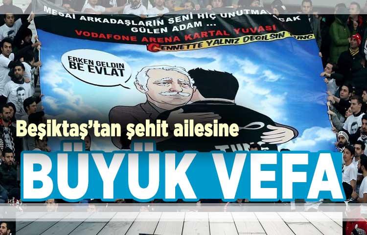 Beşiktaş’tan şehit ailesine büyük vefa