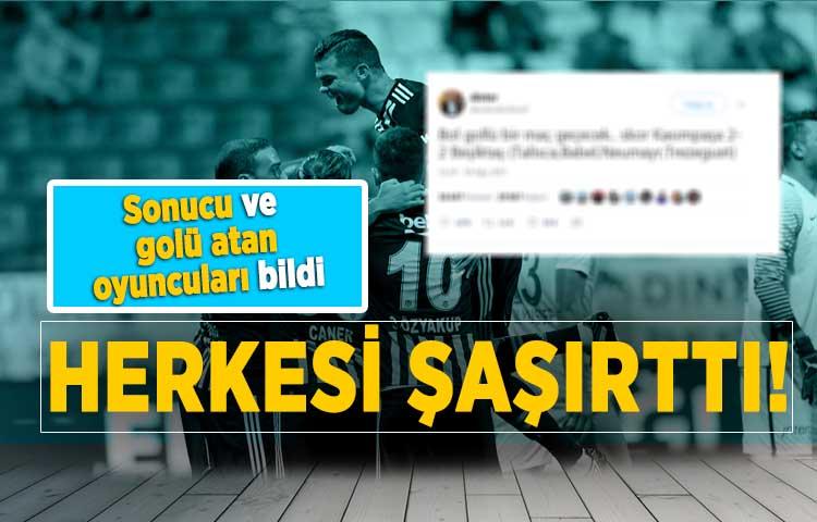 Sonucu ve golü atan oyuncuları bildi, herkesi şaşırttı!