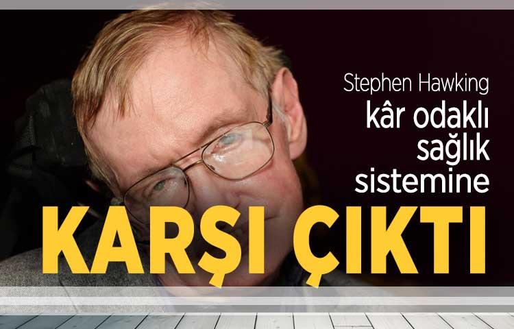 Stephen Hawking, kâr odaklı sağlık sistemine karşı çıktı