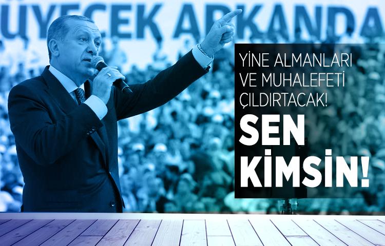 Cumhurbaşkanı Erdoğan'ın sözleri muhalefeti ve Almanları çıldırtacak!
