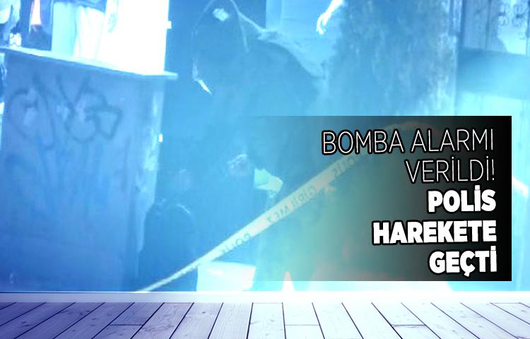Bomba alarmı verildi! Polis harekete geçti