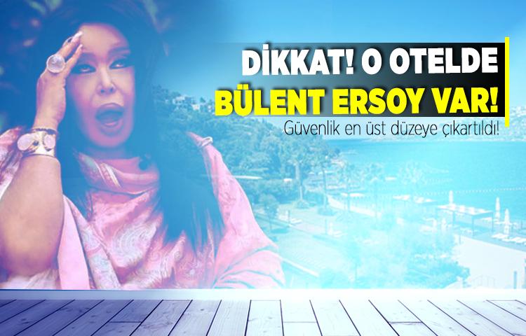 Bülent Ersoy o otelde 4 kral dairesini birden kapattı!