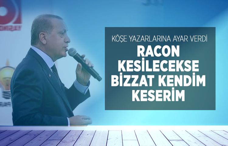 Erdoğan köşe yazarlarına ayar verdi!