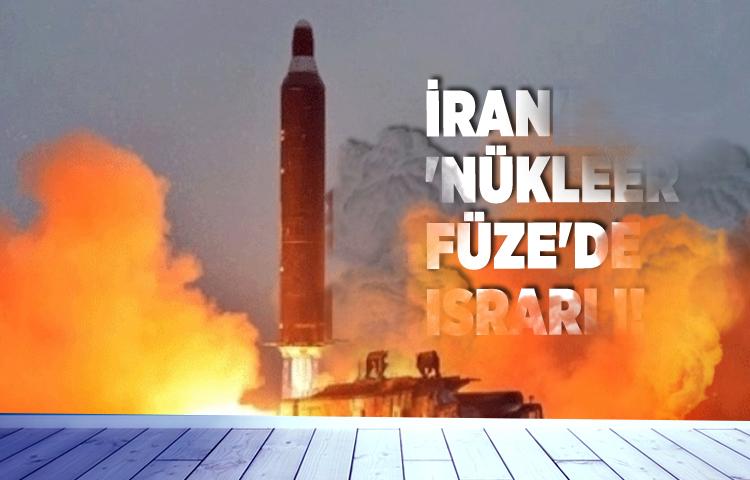 İran'dan 'Nükleer füze' açıklaması