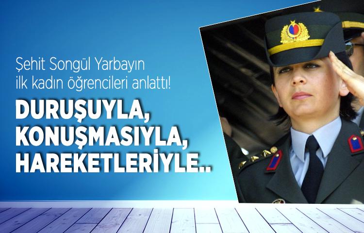 Şehit Songül Yarbay'ı öğrencileri anlattı