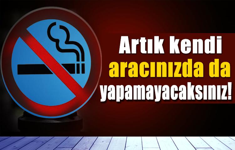 Artık kendi aracınızda da yapamayacaksınız