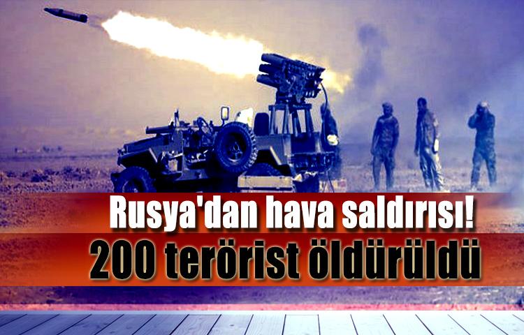 Rusya'dan hava saldırısı! 200 terörist öldürüldü
