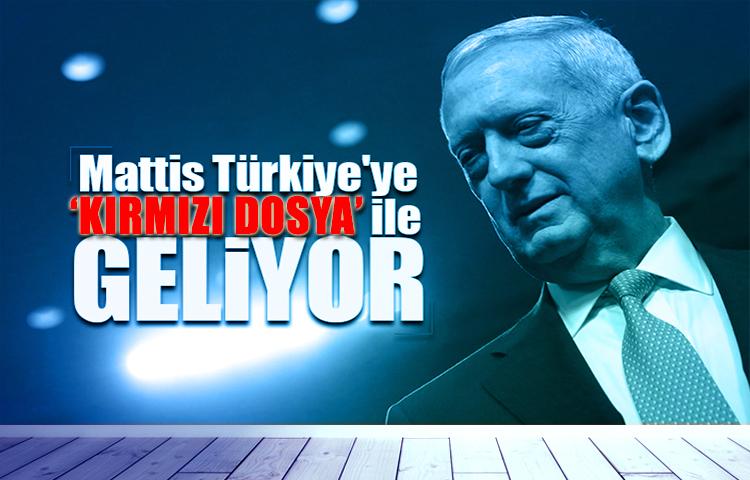 Mattis Türkiye'ye kırmızı dosya ile geliyor!