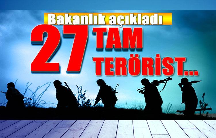 Bakanlık açıkladı: Tam 27 terörist...