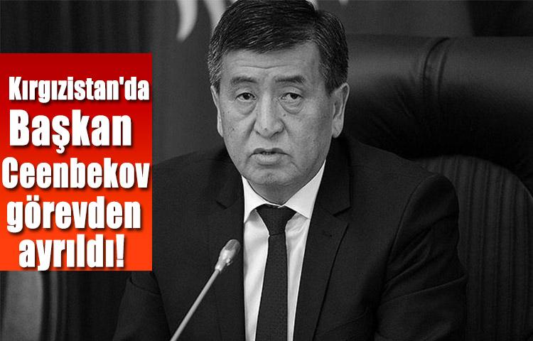 Kırgızistan'da Başbakan Ceenbekov görevden ayrıldı