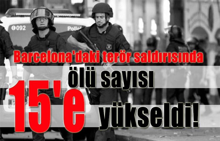 Barcelona'daki terör saldırısında ölü sayısı 15'e yükseldi