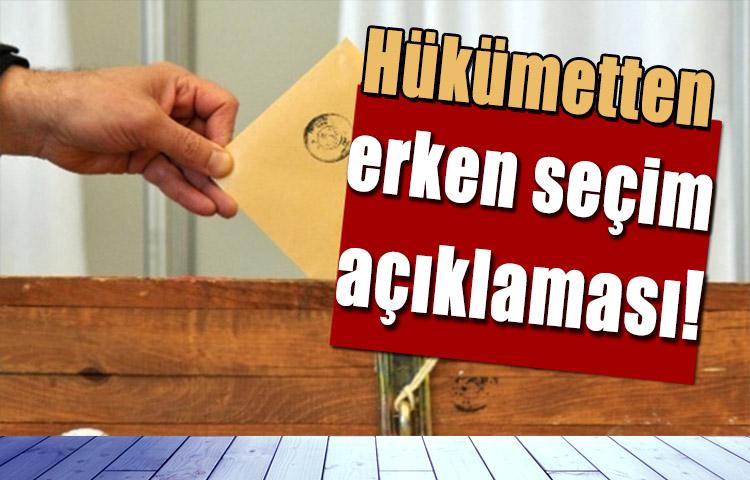 Hükümetten erken seçim açıklaması