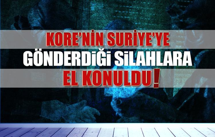 Kore'nin Suriye'ye gönderdiği silahlara el konuldu