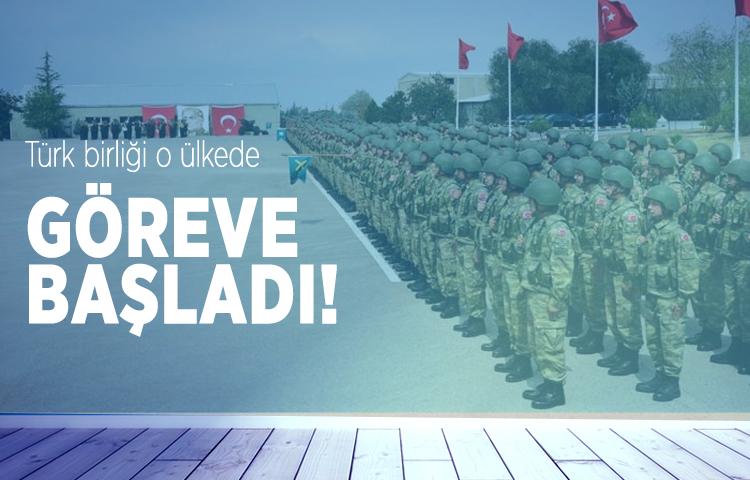 Türk birliği o ülkede göreve başladı!
