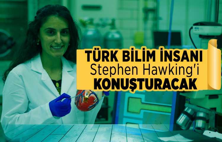 Türk bilim insanı Stephen Hawking'i konuşturacak