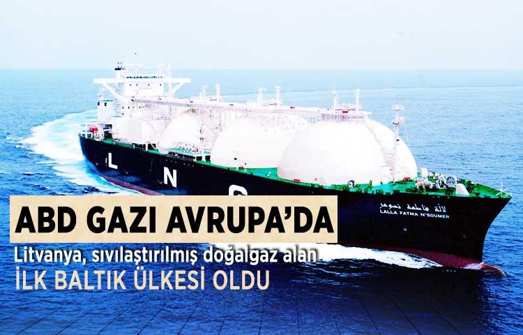 ABD gazı Avrupa’da! Litvanya, sıvılaştırılmış doğalgaz alan ilk Baltık ülkesi oldu