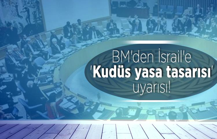 BM'den İsrail'e 'Kudüs yasa tasarısı' uyarısı