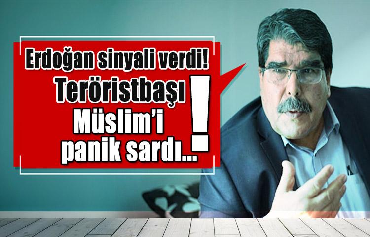 Erdoğan sinyali verdi! Teröristbaşı Müslim’i panik sardı...