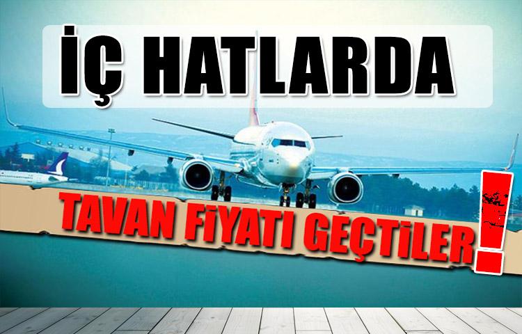 Şirketler iç hatlardaki tavan fiyatı geçtiler
