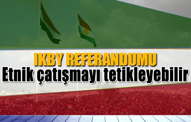 IKBY referandumu etnik çatışmayı tetikleyebilir