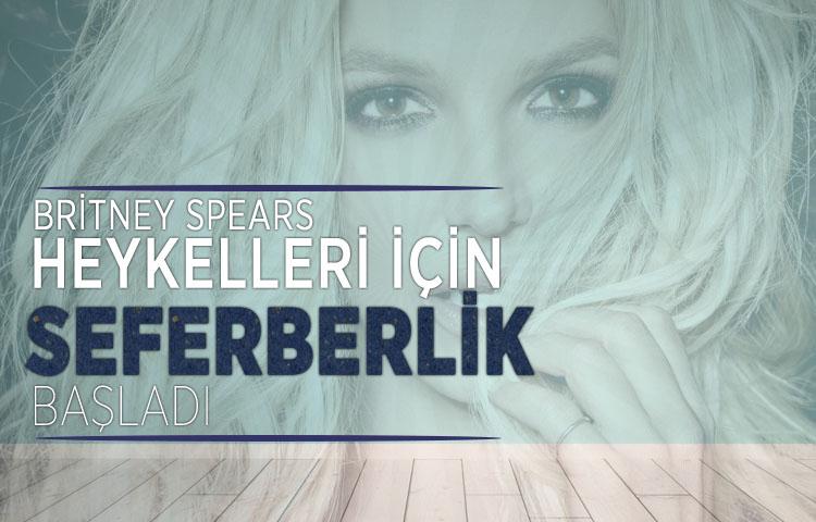 Britney Spears heykelleri için seferberlik başladı