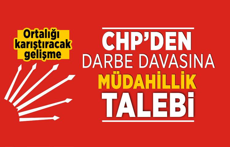 CHP’den darbe davasına müdahillik talebi