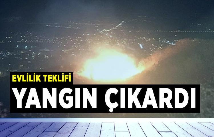 Evlilik teklifi yangın çıkardı