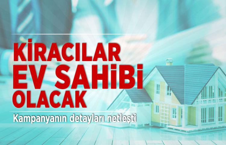 Kiracılar ev sahibi olacak