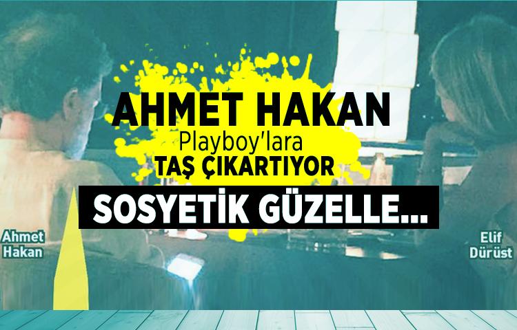 Ahmet Hakan Playboy'lara taş çıkartıyor! Sosyetik güzelle...