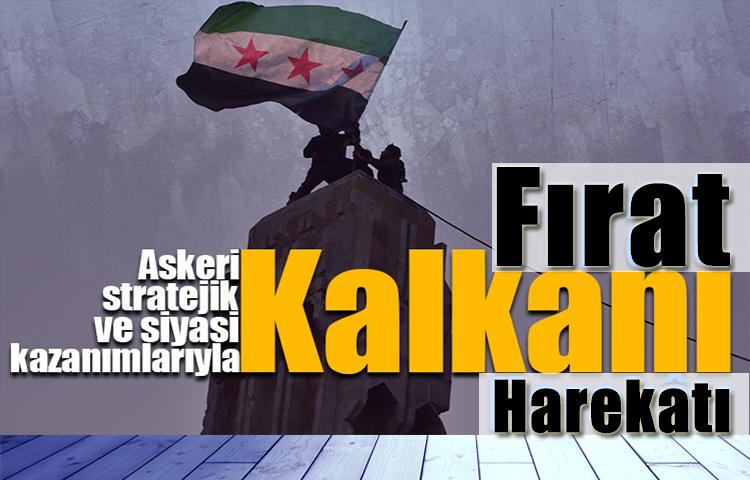 Askeri, stratejik ve siyasi kazanımlarıyla Fırat Kalkanı Harekâtı