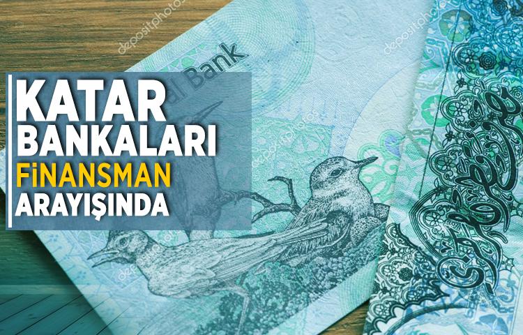 Katar bankaları finansman arayışında