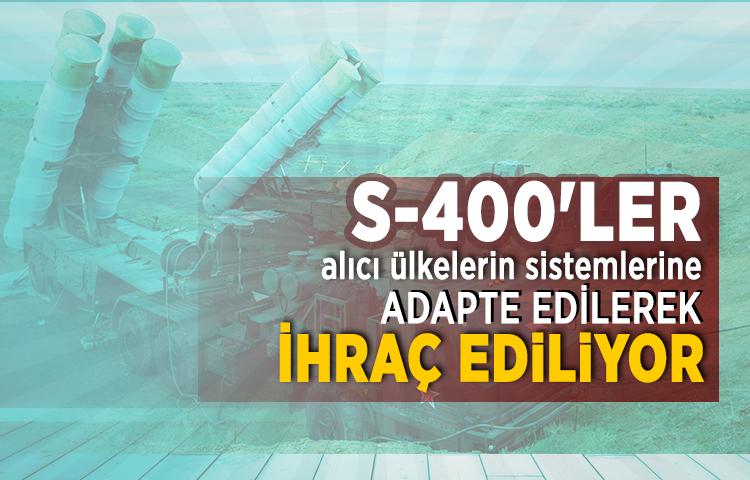 Rusya: S-400'ler alıcı ülkelerin sistemlerine adapte edilerek ihraç...