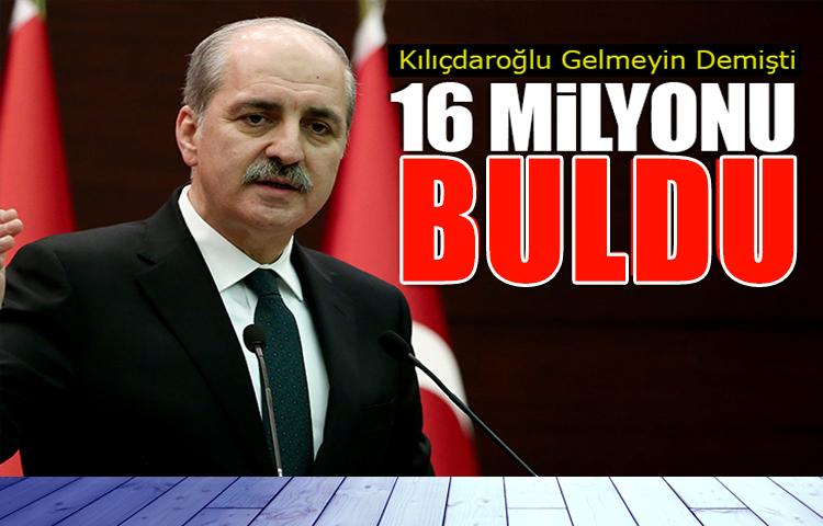 Numan Kurtulmuş: Yılın ilk 6 ayında 15 milyon...
